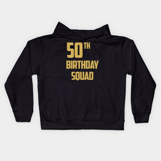 50th Birthday Shirt for Group 50 Birthday Squad Kids Hoodie by GillTee